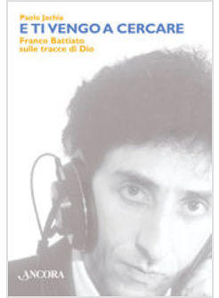 E TI VENGO A CERCARE FRANCO BATTIATO E IL SACRO