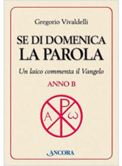 SE DI DOMENICA LA PAROLA ANNO B