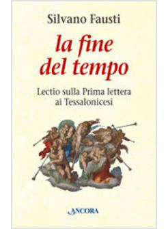 FINE DEL TEMPO LECTIO SULLA PRIMA LETTERA AI TESSALONICESI (LA)