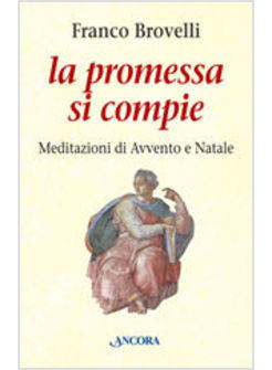 LA PROMESSA SI COMPIE MEDITAZIONI DI NATALE