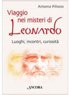 VIAGGIO NEI MISTERI DI LEONARDO 