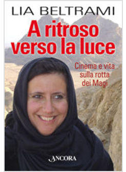 A RITROSO VERSO LA LUCE CINEMA E VITA SULLA ROTTA DEI MAGI
