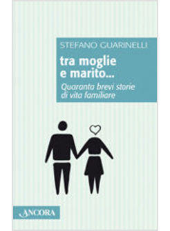 TRA MOGLIE E MARITO STORIE DI VITA FAMILIARE