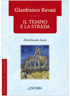 TEMPIO E LA STRADA MEDITANDO ISAIA (IL)