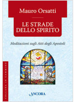 STRADE DELLO SPIRITO MEDITAZIONI SUGLI ATTI DEGLI APOSTOLI