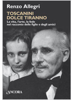 TOSCANINI DOLCE TIRANNO