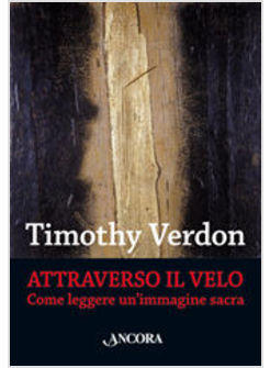 ATTRAVERSO IL VELO COME LEGGERE UN' IMMAGINE SACRA