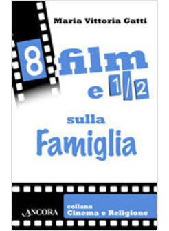 OTTO FILM E 1/2 SULLA FAMIGLIA