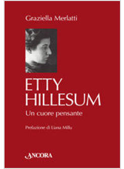 ETTY HILLESUM UN CUORE PENSANTE N.E.