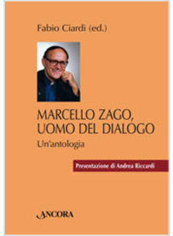 MARCELLO ZAGO UOMO DEL DIALOGO UN'ANTOLOGIA