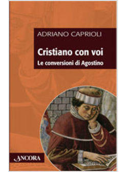 CRISTIANO CON VOI LE CONVERSIONI DI AGOSTINO