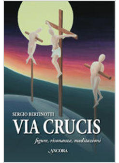 VIA CRUCIS FIGURE RISONANZE MEDITAZIONI