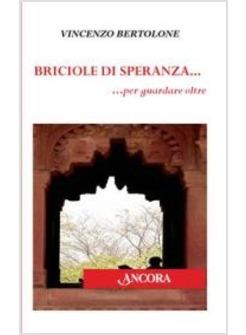 BRICIOLE DI SPERANZA PER GUARDARE OLTRE
