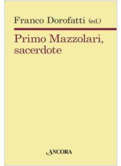 PRIMO MAZZOLARI SACERDOTE