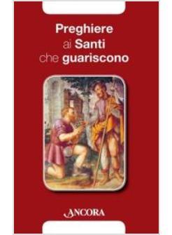 PREGHIERE AI SANTI CHE GUARISCONO