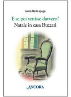 SE POI VENISSE DAVVERO? NATALE IN CASA BUZZATI (E)