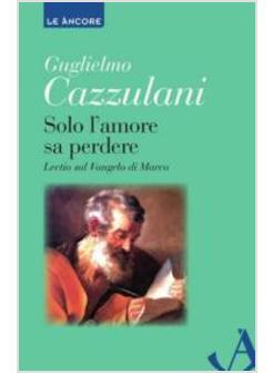 SOLO L'AMORE SA PERDERE