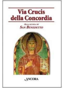 VIA CRUCIS DELLA CONCORDIA ALLA SCUOLA DI SAN BENEDETTO