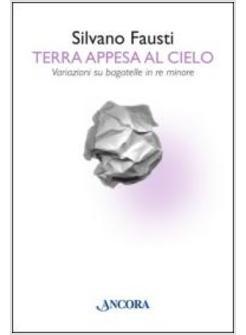 TERRA APPESA AL CIELO VARIAZIONI SU BAGATELLE IN RE MINORE