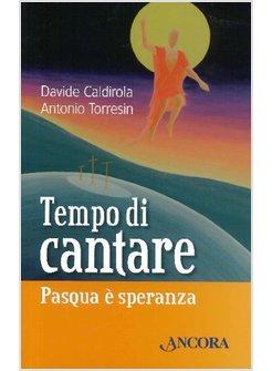 TEMPO DI CANTARE PASQUA E' SPERANZA