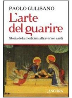 L'ARTE DEL GUARIRE. STORIA DELLA MEDICINA ATTRAVERSO I SANTI