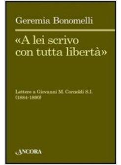 A LEI SCRIVO CON TUTTA LIBERTA. LETTERE A GIOVANNI M. CORNOLDI S.I.