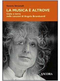 MUSICA E' ALTROVE. CIELO E TERRA NELLE CANZONI DI ANGELO BRANDUARDI (LA)