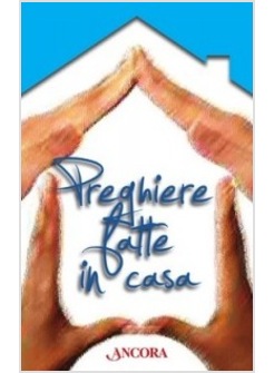 PREGHIERE FATTE IN CASA