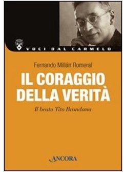 IL CORAGGIO DELLA VERITA. IL BEATO TITO BRANDSMA 