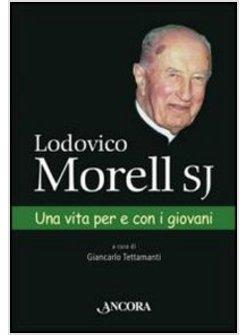 LODOVICO MORELL SJ. UNA VITA PER E CON I GIOVANI