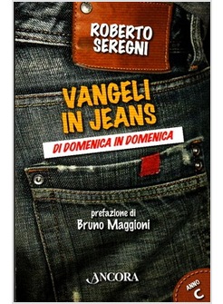 VANGELI IN JEANS C DI DOMENICA IN DOMENICA. ANNO C