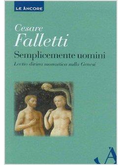 SEMPLICEMENTE UOMINI. LECTIO DIVINA MONASTICA SULLA GENESI