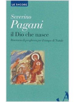 IL DIO CHE NASCE. ITINERARIO DI PREGHIERA PER IL TEMPO DI NATALE