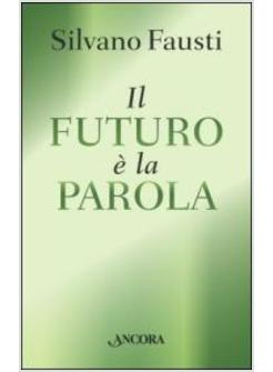IL FUTURO E' LA PAROLA 
