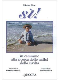 SI! IN CAMMINO ALLA RICERCA DELLE RADICI DELLA CIVILTA'