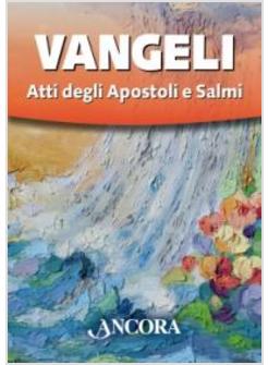 VANGELI, ATTI DEGLI APOSTOLI E SALMI