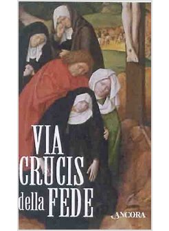 VIA CRUCIS DELLA FEDE