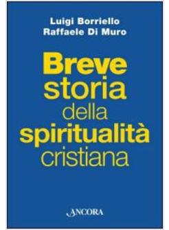 BREVE STORIA DELLA SPIRITUALITA' CRISTIANA