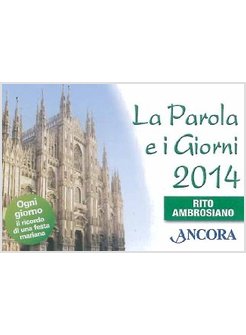 PAROLA E I GIORNI 2014. RITO AMBROSIANO (LA)