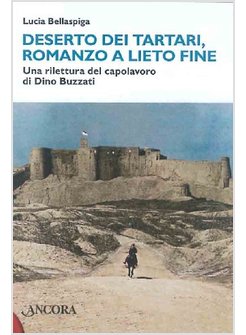IL DESERTO DEI TARTARI UN ROMANZO A LIETO FINE UNA RILETTURA 
