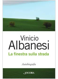 LA FINESTRA SULLA STRADA AUTOBIOGRAFIA