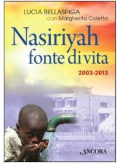 NASIRIYAH. FONTE DI VITA 2003 - 2013