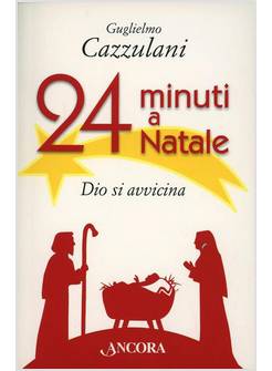 24 MINUTI A NATALE. DIO SI AVVICINA