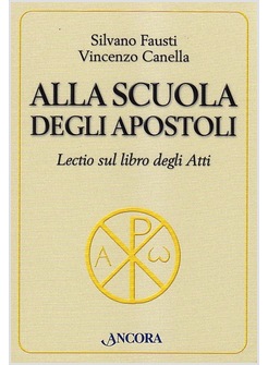 ALLA SCUOLA DEGLI APOSTOLI. LECTIO SUL LIBRO DEGLI ATTI