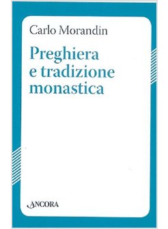 PREGHIERA E TRADIZIONE MONASTICA