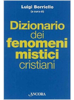 DIZIONARIO DEI FENOMENI MISTICI CRISTIANI