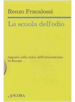 LA SCUOLA DELL'ODIO. APPUNTI SULLA STORIA DELL'ANTISEMITISMO IN EUROPA