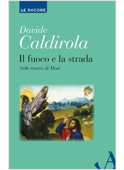 IL FUOCO E LA STRADA. SULLE TRACCE DI MOSE'