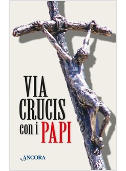 VIA CRUCIS CON I PAPI