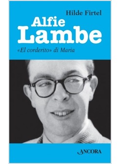 ALFIE LAMBE. «EL CORDERITO» DI MARIA